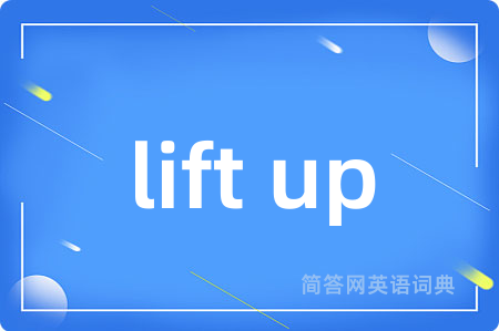 lift up
