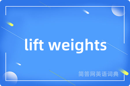 lift weights