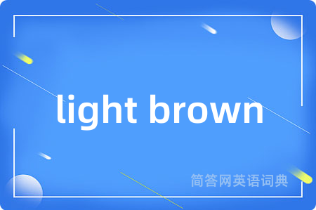 light brown