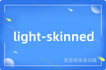 light-skinned