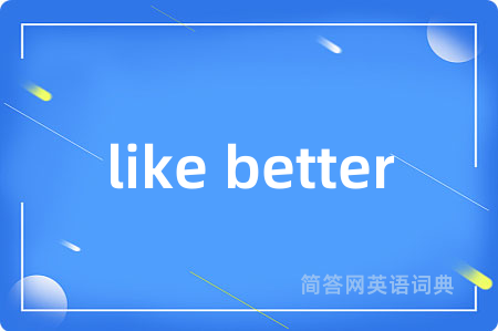 like better