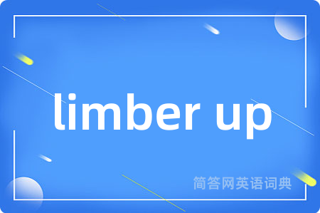 limber up