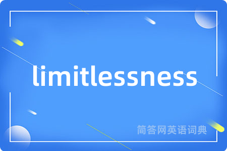 limitlessness