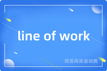 line of work