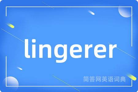 lingerer