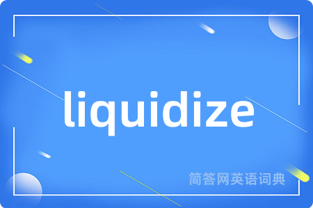 liquidize