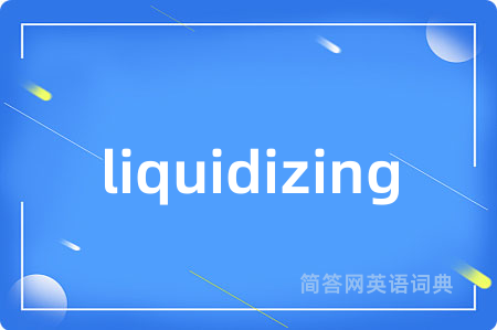 liquidizing