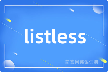 listless