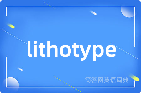 lithotype