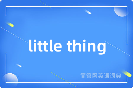 little thing