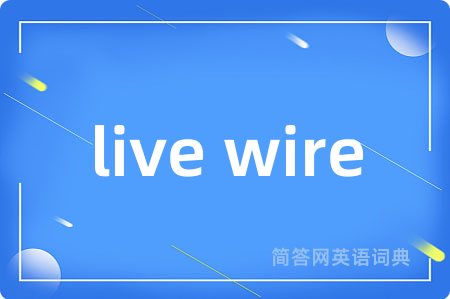 live wire