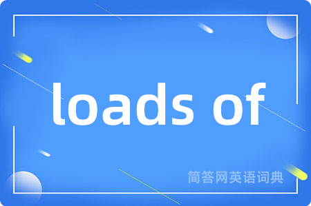 loads of