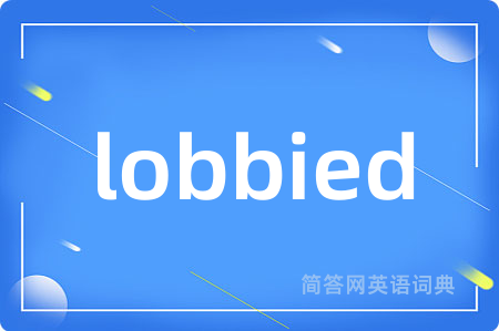 lobbied