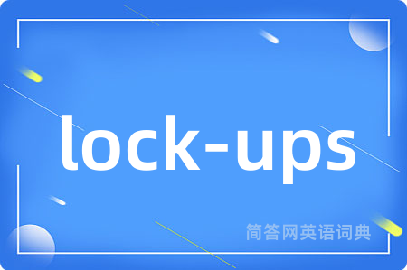 lock-ups