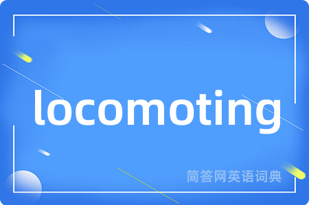 locomoting