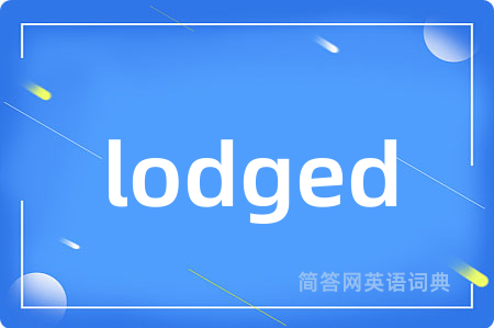lodged