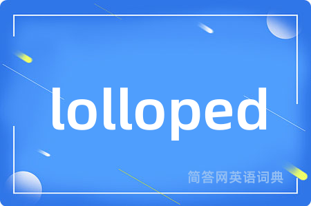 lolloped