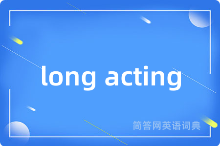 long acting