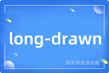 long-drawn