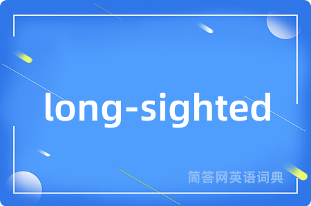 long-sighted