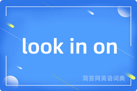 look in on