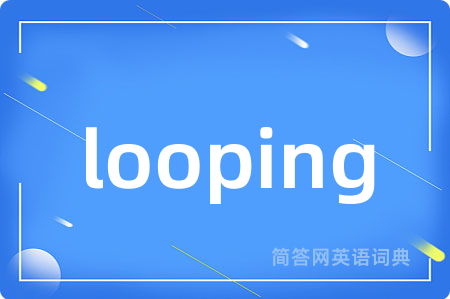 looping