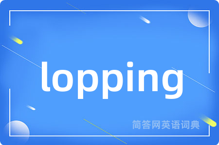 lopping
