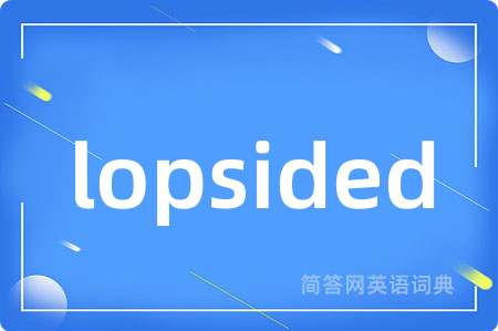 lopsided