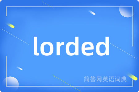 lorded
