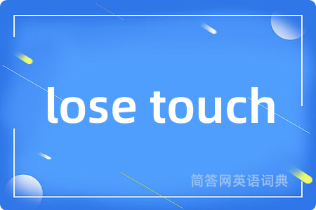 lose touch