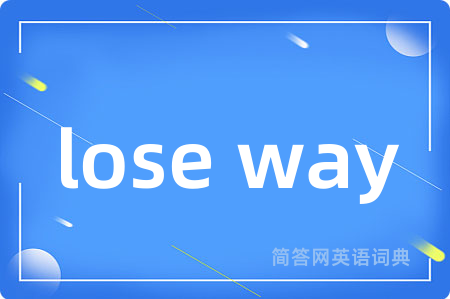 lose way