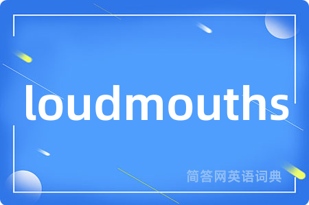 loudmouths
