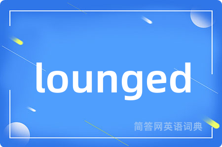 lounged