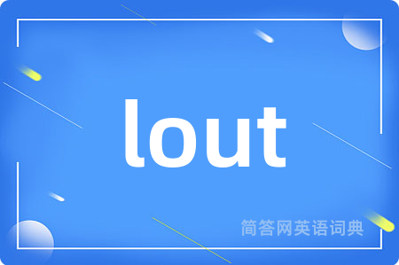 lout