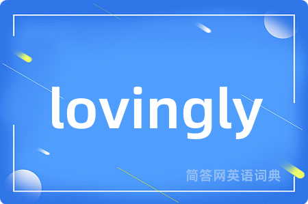 lovingly
