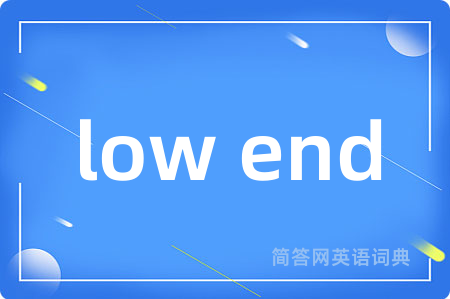 low end