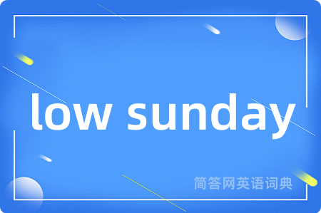 low sunday