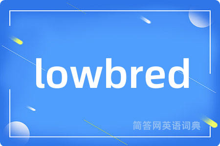 lowbred