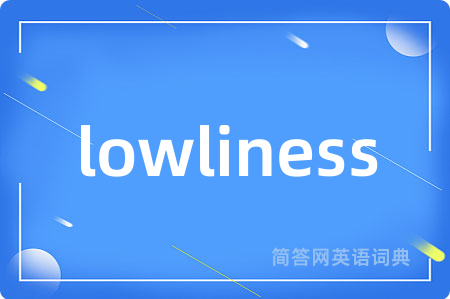 lowliness