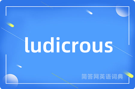 ludicrous