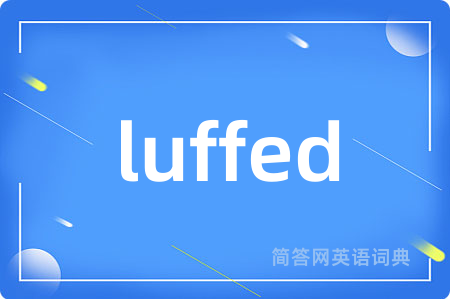 luffed