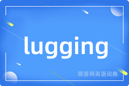 lugging