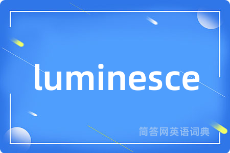 luminesce
