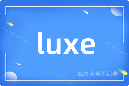 luxe