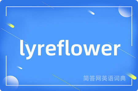 lyreflower