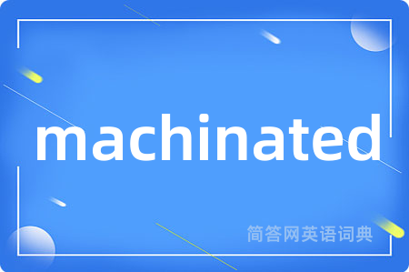 machinated