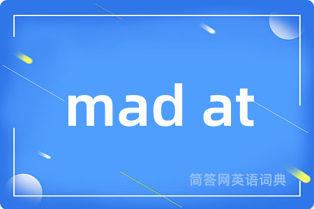 mad at