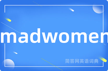 madwomen