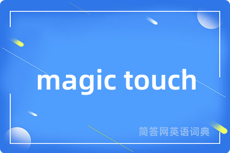 magic touch