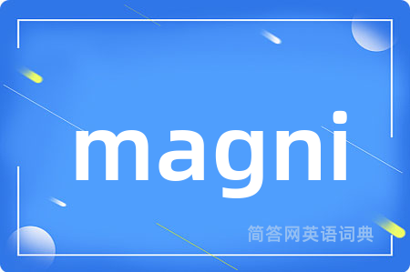 magni